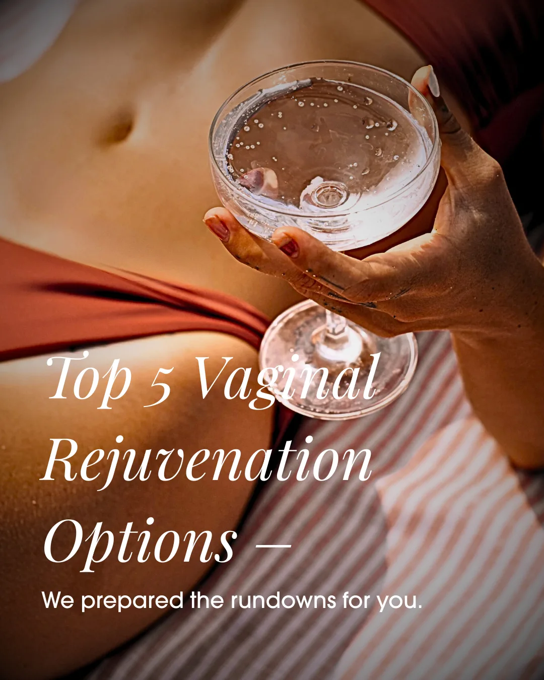 Not all vaginal rejuvenation treatments are the same. Here are the top five options and a simplified guide for you.